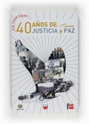 40 AÑOS DE JUSTICIA Y PAZ : RETOS Y ALTERNATIVAS EN LA ESPAÑA DE HOY