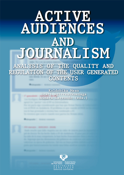 ACTIVE AUDIENCES AND JOURNALISM. ANALYSIS OF THE QUALITY AND REGULATION OF THE U