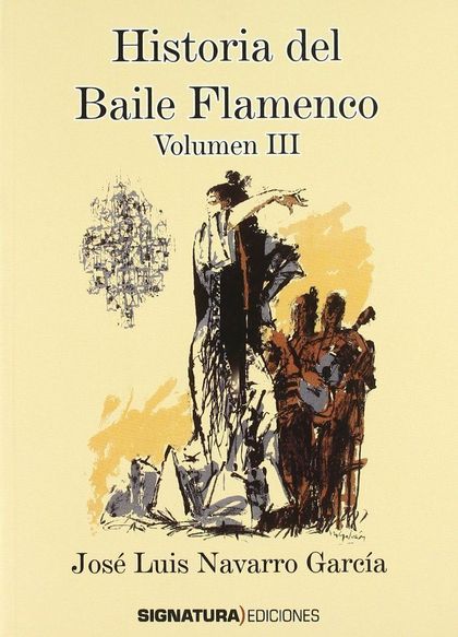 HISTORIA BAILE FLAMENCO - VOL. III.