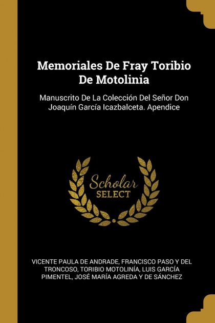 MEMORIALES DE FRAY TORIBIO DE MOTOLINIA