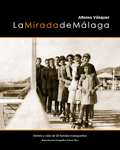 LA MIRADA DE MÁLAGA : HISTORIA Y VIDA DE 20 FAMILIAS MALAGUEÑAS