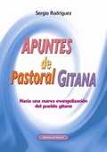 APUNTES DE PASTORAL GITANA : HACIA UNA NUEVA EVANGELIZACIÓN DEL PUEBLO GITANO