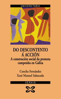 DO DESCONTENTO Á ACCIÓN: A CONSTRUCCIÓN SOCIAL DA PROTESTA CAMPESIÑA EN GALIZA
