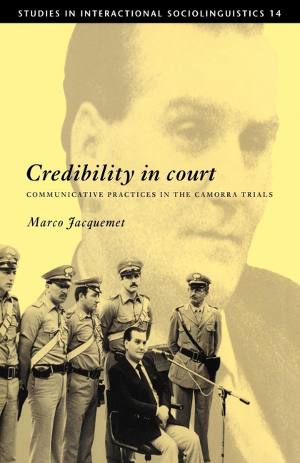 CREDIBILITY IN COURT. COMMUNICATIVE PRACTICES IN THE CAMORRA TRIALS