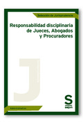RESPONSABILIDAD DISCIPLINARIA DE JUECES, ABOGADOS Y PROCURADORES