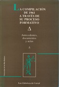 LA COMPILACIÓN DE 1961 A TRAVÉS DE SU PROCESO FORMATIVO