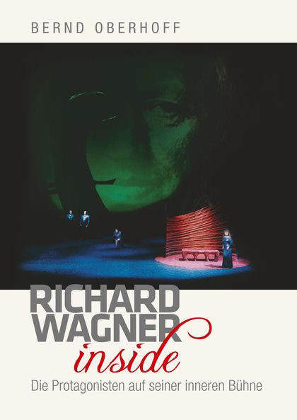 RICHARD WAGNER INSIDE                                                           DIE PROTAGONIST
