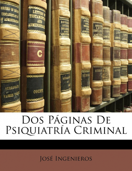 DOS PÁGINAS DE PSIQUIATRÍA CRIMINAL