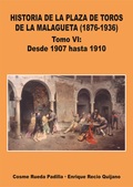 HISTORIA DE LA PLAZA DE TOROS DE LA MALAGUETA (1876-1936) TOMO V DESDE 1901 HAST
