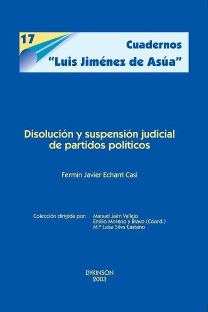 DISOLUCIÓN Y SUSPENSIÓN JUDICIAL DE PARTIDOS POLÍTICOS