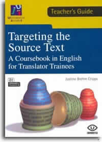 TARGETING THE SOURCE TEXT. A COURSEBOOK IN ENGLISH FOR TRANSLATOR TRAINEES (TEAC