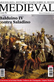 MEDIEVAL Nº 76 - BALDUINO IV CONTRA SALADINO