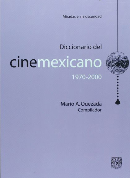 DICCIONARIO DEL CINE MEXICANO 1970-2000