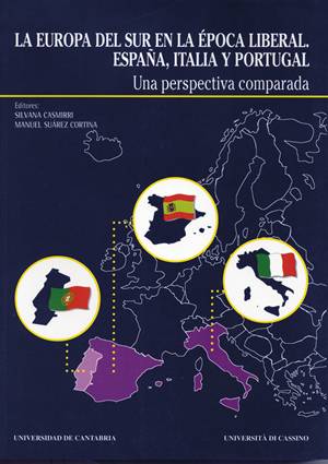 LA EUROPA DEL SUR EN LA ÉPOCA LIBERAL: ESPAÑA, ITALIA Y PORTUGAL