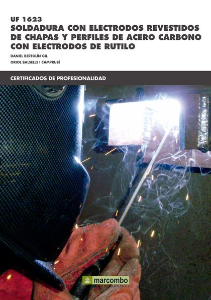 *UF1623: SOLDADURA CON ELECTRODOS REVESTIDOS DE CHAPAS Y PERFILES DE ACERO CARBÓ