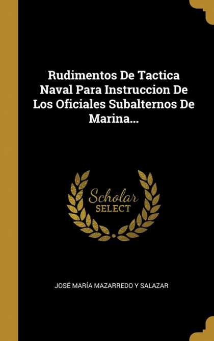 RUDIMENTOS DE TACTICA NAVAL PARA INSTRUCCION DE LOS OFICIALES SUBALTERNOS DE MAR