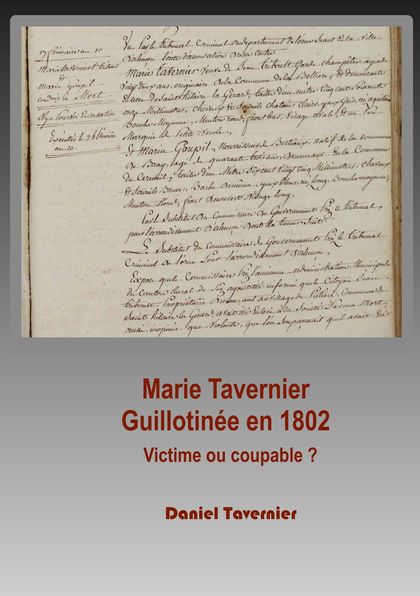 MARIE TAVERNIER GUILLOTINÉE EN 1802                                             VICTIME OU COUP
