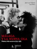 MALAGA Y LA NUEVA OLA MUSICA Y VIDA NOCTURNA 1979-1985
