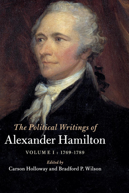 THE POLITICAL WRITINGS OF ALEXANDER HAMILTON