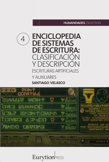 ENCICLOPEDIA DE SISTEMAS DE ESCRITURA (VOLUMEN 4): ESCRITURAS ARTIFICIALES Y AUX