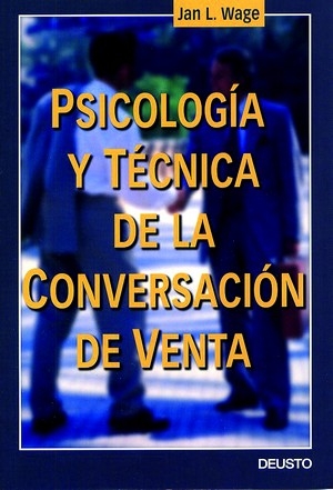 PSICOLOGÍA Y TÉCNICA DE LA CONVERSACIÓN DE VENTA