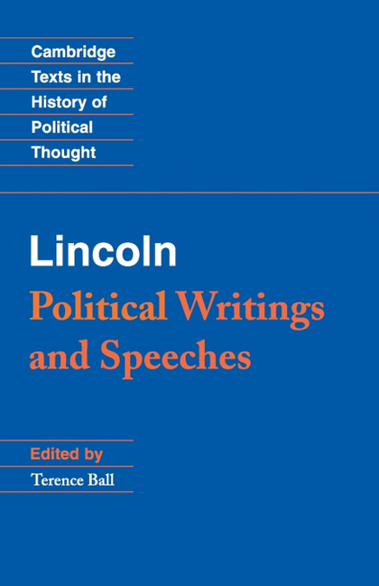 LINCOLN: POLITICAL WRITINGS AND SPEECHES