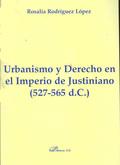 URBANISMO Y DERECHO EN EL IMPERIO DE JUSTINIANO. 527-565 D.C.