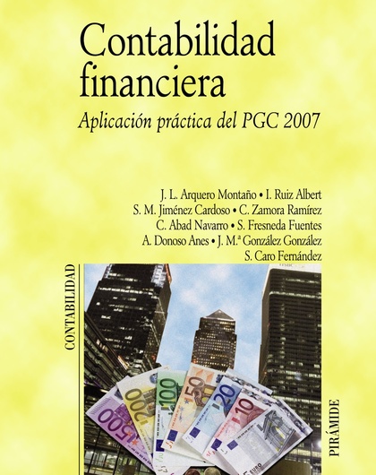 CONTABILIDAD FINANCIERA. APLICACIÓN PRÁCTICA DEL PGC 2007