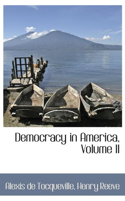 DEMOCRACY IN AMERICA, VOLUME II