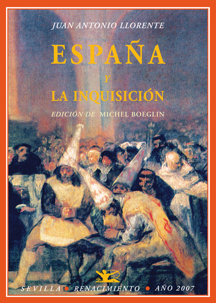ESPAÑA Y LA INQUISICIÓN: MEMORIA HISTÓRICA-- ACERCA DEL TRIBUNAL DE LA INQUISICIÓN : SEGUIDA DE