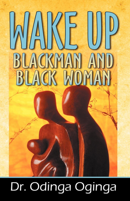 WAKE UP BLACKMAN AND BLACKWOMEN