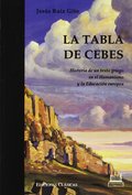 TABLA DE CEBES, LA. HISTORIA DE UN TEXTO GRIEGO EN EL HUMANISMO Y LA EDUCACIÓN EUROPEA