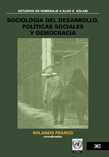 SOCIOLOGÍA DEL DESARROLLO, POLÍTICAS SOCIALES Y DEMOCRACIA