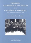 GOBIERNO Y ADMINISTRACIÓN MILITAR EN LA II REPÚBLICA ESPAÑOLA (14 DE ABRIL DE 19