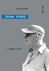 JOHN FORD : EL HOMBRE Y SU CINE