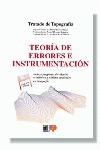 TRATADO DE TOPOGRAFÍA TOMO I. TEORÍA DE ERRORES E INSTRUMENTACIÓN