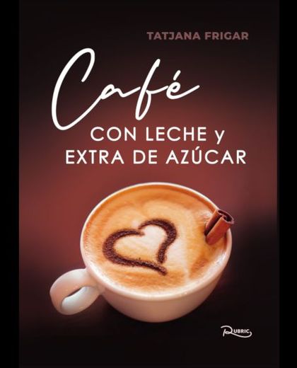 CAFÉ CON LECHE Y EXTRA DE AZÚCAR