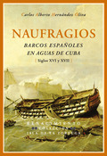 NAUFRAGIOS : BARCOS ESPAÑOLES EN AGUAS DE CUBA (SIGLOS XVI Y XVII)
