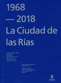 1968-2018. LA CIUDAD DE LAS RÍAS.