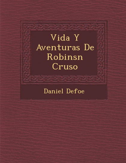 VIDA Y AVENTURAS DE ROBINSN CRUSO