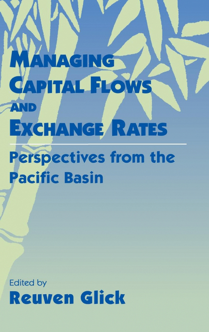 MANAGING CAPITAL FLOWS AND EXCHANGE RATES