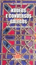 XUDEUS E CONVERSOS GALEGOS : NOTAS PARA UNHA HISTORIA PENDENTE