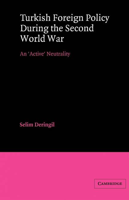 TURKISH FOREIGN POLICY DURING THE SECOND WORLD WAR