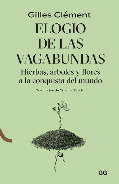 ELOGIO DE LAS VAGABUNDAS. HIERBAS, ÁRBOLES Y FLORES A LA CONQUISTA DEL MUNDO