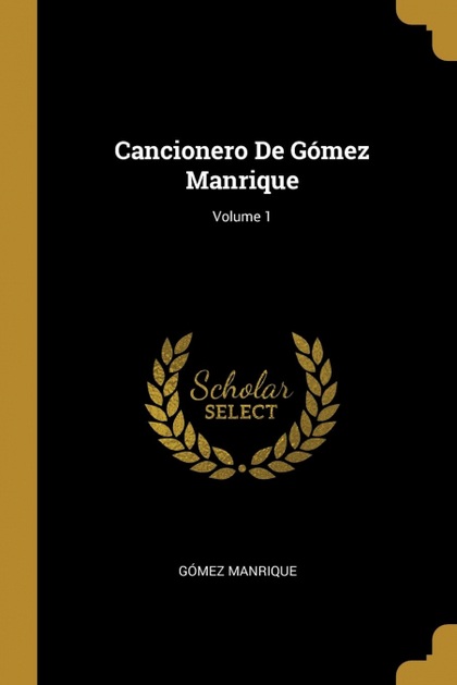 CANCIONERO DE GÓMEZ MANRIQUE; VOLUME 1