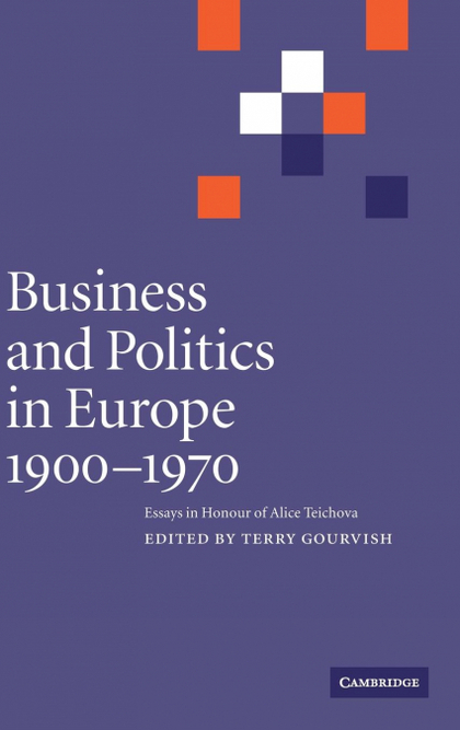 BUSINESS AND POLITICS IN EUROPE, 1900-1970