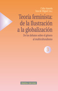 TEORIA FEMINISTA: DE LA ILUSTRACION A LA GLOBALIZACION VOL. III.