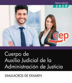 CUERPO DE AUXILIO JUDICIAL DE LA ADMINISTRACIÓN DE JUSTICIA. SIMULACROS DE EXÁMEN
