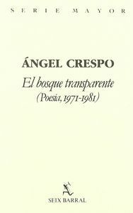 EL BOSQUE TRANSPARENTE (POESÍA, 1971-1981)