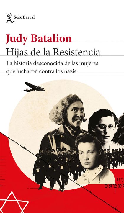 HIJAS DE LA RESISTENCIA. LA HISTORIA DESCONOCIDA DE LAS MUJERES QUE LUCHARON CONTRA LOS NAZIS